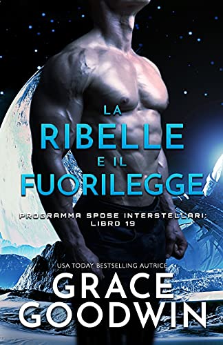 La ribelle e il fuorilegge: (per ipovedenti) (Programma Spose Interstellari, Band 19)