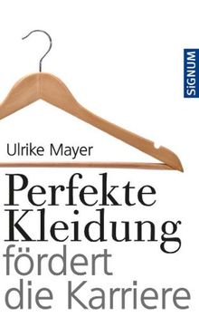 Perfekte Kleidung fördert die Karriere