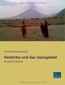 Ostafrika und das Seengebiet: Europas Kolonien