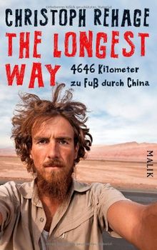 The Longest Way: 4646 Kilometer zu Fuß durch China