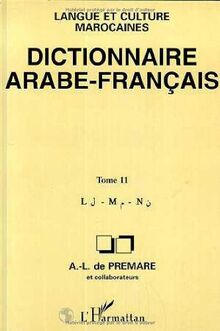 Dictionnaire arabe-français : langue et culture marocaines. Vol. 11. L, M, N : établi sur la base de fichiers, ouvrages ...