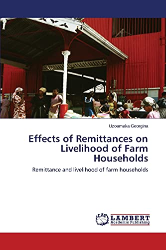 Effects of Remittances on Livelihood of Farm Households: Remittance and livelihood of farm households