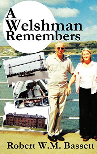 A Welshman Remembers: The Story of a Welsh Family, 1938 to the Present Day...