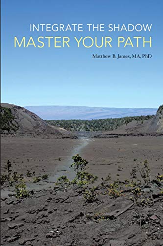 Integrate the Shadow, Master Your Path