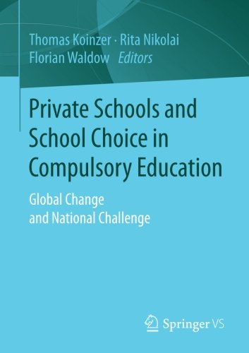 Private Schools and School Choice in Compulsory Education: Global Change and National Challenge