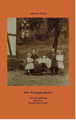 Der Fremdarbeiter: Eine Erzählung aus dem Bergischen Land