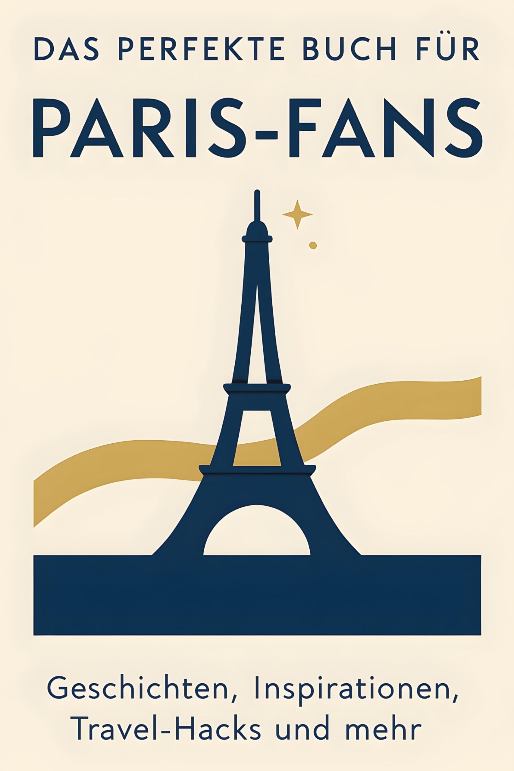 Das perfekte Buch für Paris-Fans: Geschichten, Inspirationen, Travel-Hacks und mehr