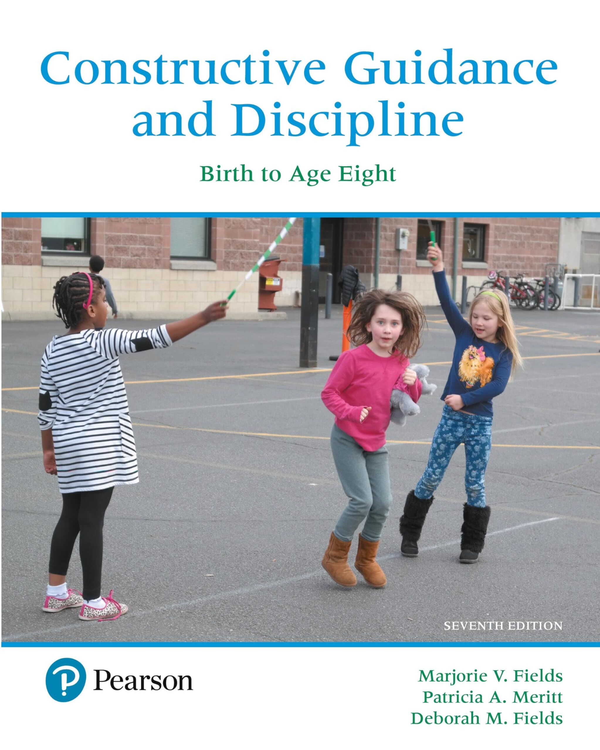 Constructive Guidance and Discipline: Birth to Age Eight