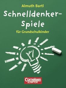 Spiele für den Unterricht: Schnelldenker-Spiele für Grundschulkinder