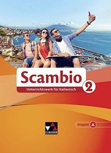 Scambio A / Scambio A 2: Unterrichtswerk für Italienisch in zwei Bänden / Unterrichtswerk für Italienisch in zwei Bänden