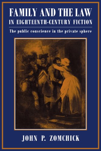 Family and Law in 18C Fiction: The Public Conscience in the Private Sphere (Cambridge Studies in Eighteenth-Century English Literature and Thought, Band 15)