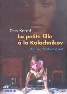 La petite fille à la Kalashnikov : ma vie d'enfant soldat