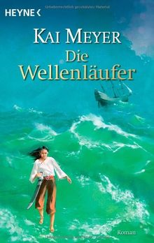Die Wellenläufer: Roman