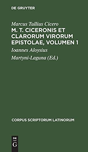 M. T. Ciceronis et clarorum virorum Epistolae, Volumen 1 (Corpus scriptorum Latinorum)