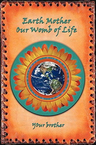 Earth Mother: Our Womb Of Life