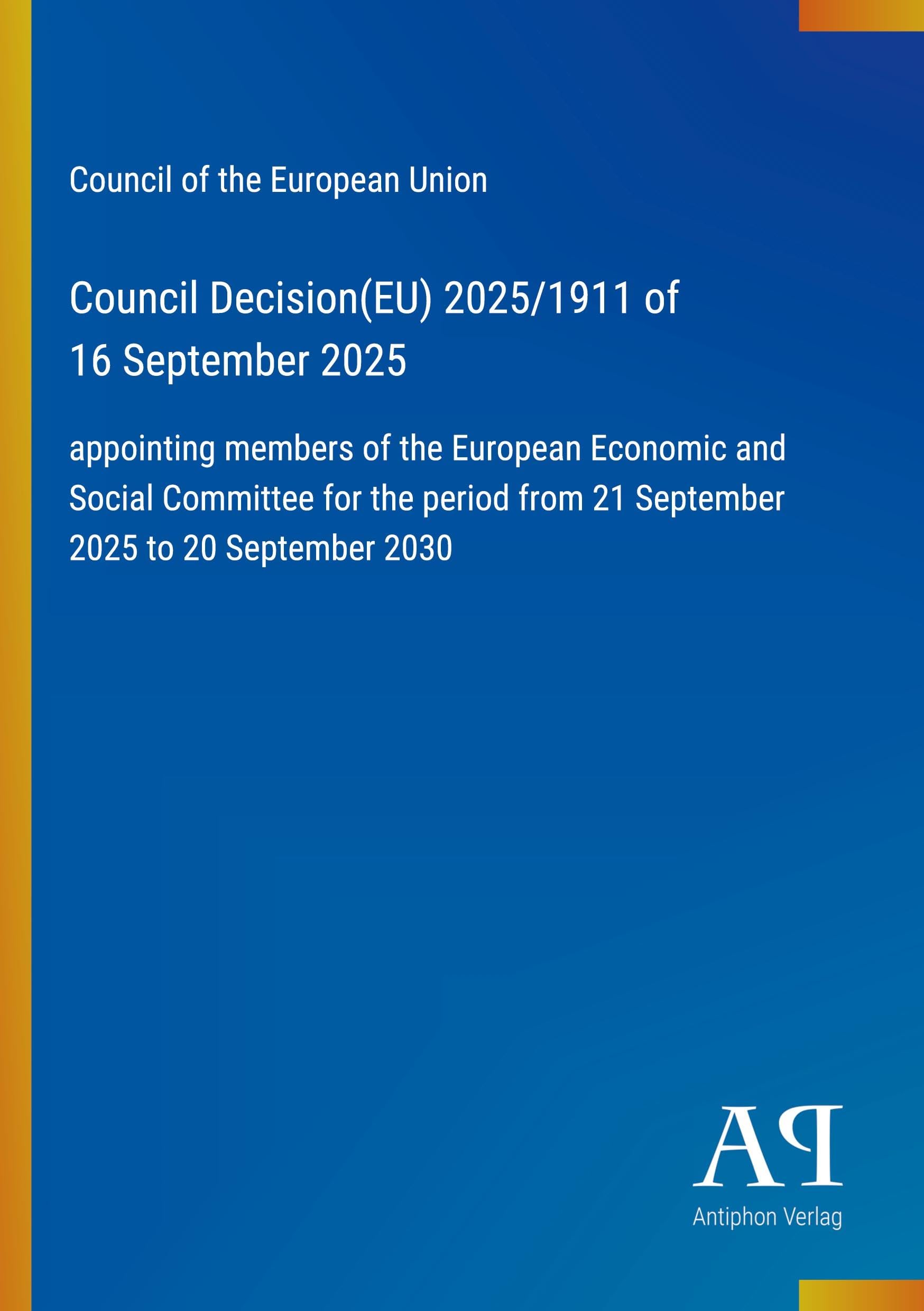 Council Decision(EU) 2025/1911 of 16 September 2025: appointing members of the European Economic and Social Committee for the period from 21 September 2025 to 20 September 2030