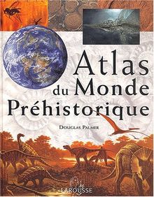 Atlas du monde préhistorique