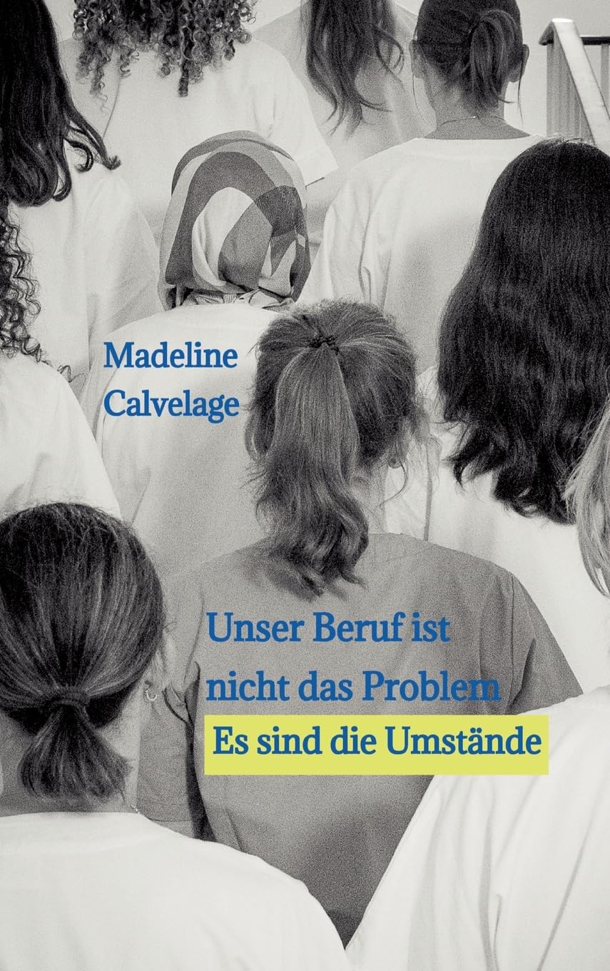 Unser Beruf ist nicht das Problem. Es sind die Umstände: Eine Geschichte, die zeigt, was es heutzutage bedeutet, Pflegekraft zu sein.