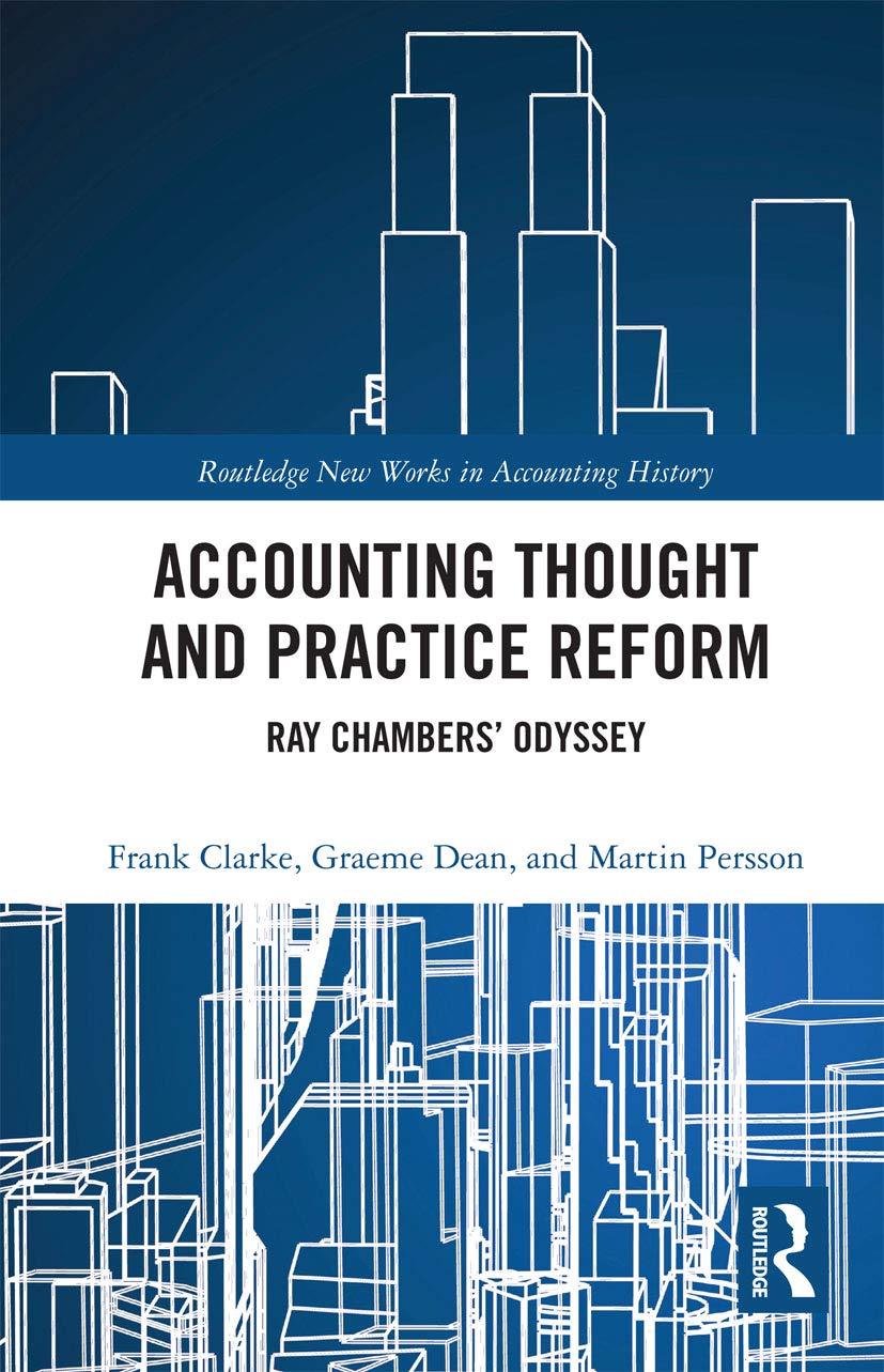 Accounting Thought and Practice Reform: Ray Chambers' Odyssey (Routledge New Works in Accounting History)