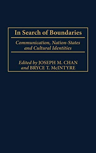 In Search of Boundaries: Communication, Nation-States, and Cultural Identities (Advances in Communication and Culture)