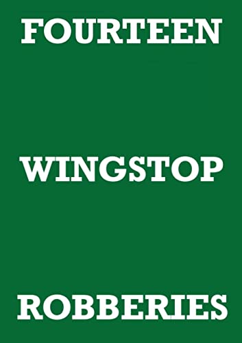 FOURTEEN WINGSTOP ROBBERIES