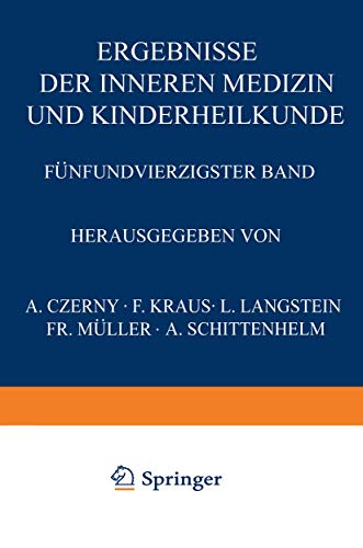 Ergebnisse der Inneren Medizin und Kinderheilkunde: Fünfundvierzigster Band (German Edition) (Ergebnisse der Inneren Medizin und Kinderheilkunde, 45, Band 45)