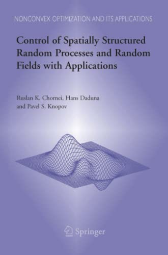 Control of Spatially Structured Random Processes and Random Fields with Applications (Nonconvex Optimization and Its Applications, Band 86)
