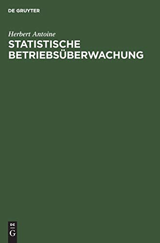 Statistische Betriebsüberwachung: Anleitungen für eine betriebswirtschaftliche Arbeiter-, Lohn- und Leistungs-Statistik mit praktischen Beispielen aus einem Giessereibetrieb