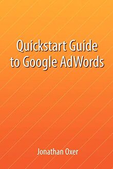 Quickstart Guide To Google AdWords