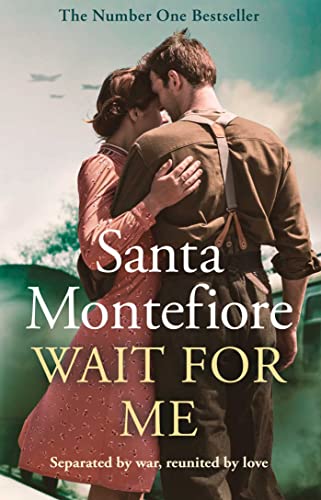 Santa Montefiore Wait For Me, The Captivating New Novel From The Sunday Times Bestseller