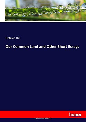 Our Common Land and Other Short Essays