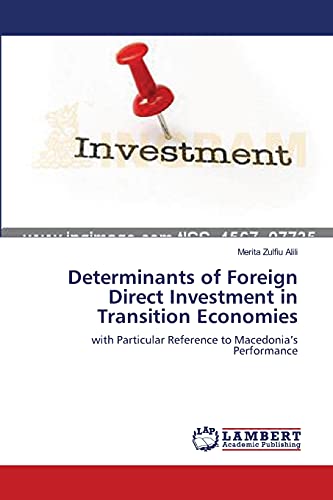 Determinants of Foreign Direct Investment in Transition Economies: with Particular Reference to Macedonia’s Performance