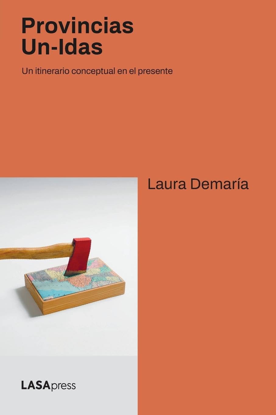 Provincias Un-Idas: Un itinerario conceptual en el presente