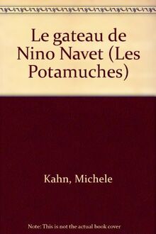 Le Gâteau de Nino Navet (Les Potamuches) von Kahn, Michèle, Chica | Buch | Zustand gut