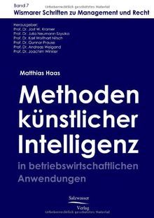 Methoden der knstlichen Intelligenz in betriebswirtschaftlichen  Anwendungen von Matthias Haas - Taschenbuch