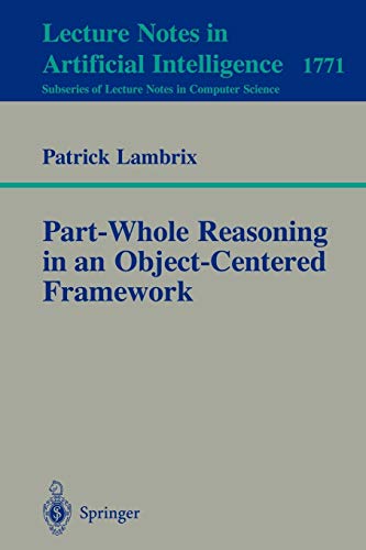Part-Whole Reasoning in an Object-Centered Framework (Lecture Notes in Computer Science, 1771, Band 1771)