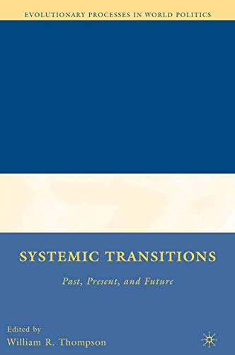Systemic Transitions: Past, Present, and Future (Evolutionary Processes in World Politics)