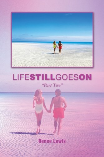 Life Still Goes On: Part Two
