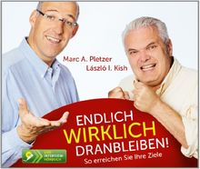 Endlich wirklich dranbleiben!: So erreichen Sie Ihre Ziele