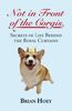 Not In Front of the Corgis: Secrets of Life Behind the Royal Curtains