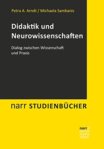 Didaktik und Neurowissenschaften: Dialog zwischen Wissenschaft und Praxis (Narr Studienbücher)