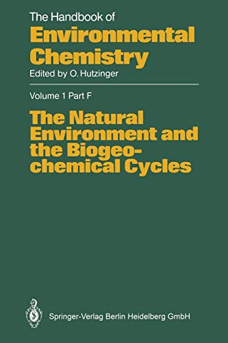 The Natural Environment and the Biogeochemical Cycles: Volume 1 Part f (The Handbook of Environmental Chemistry, 1 / 1F)