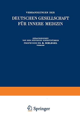 Verhandlungen der Deutschen Gesellschaft für Innere Medizin: Siebenundsechzigster Kongress Gehalten Zu Wiesbaden Vom 10.–13. April 1961 (Verhandlungen ... Gesellschaft für Innere Medizin, 67, Band 67)