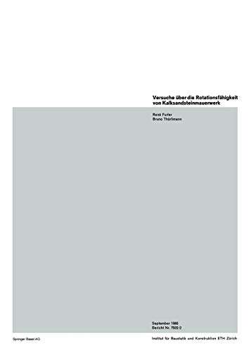 Versuche über die Rotationsfähigkeit von Kalksandsteinmauerwerk (Institut für Baustatik. Versuchsberichte)