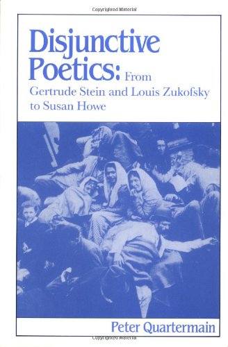 Disjunctive Poetics: From Gertrude Stein and Louis Zukofsky to Susan Howe (Cambridge Studies in American Literature and Culture, Band 59)