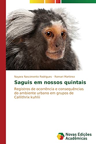 Saguis em nossos quintais: Registros de ocorrência e consequências do ambiente urbano em grupos de Callithrix kuhlii