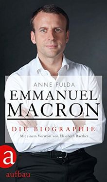Emmanuel Macron: Die Biographie von Fulda, Anne | Buch | Zustand gut