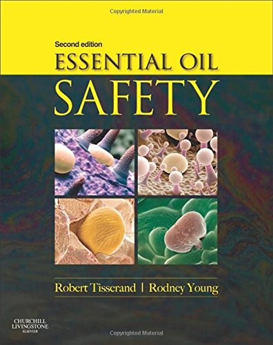Robert Tisserand Essential Oil Safety, A Guide For Health Care Professionals