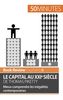 Le capital au Xxie siècle de Thomas Piketty (analyse de livre): Mieux comprendre les inégalités contemporaines