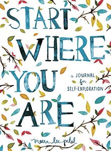 Start Where You Are: A Journal for Self-Exploration